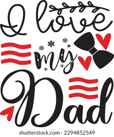 I love my dad svg, Dad svg design ,Father's day svg design