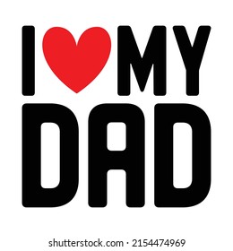 I Love My Dad T-shirt Design