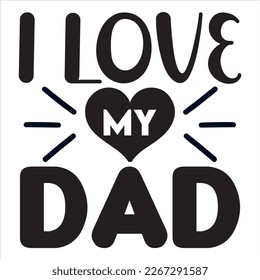 I Love My Dad t-shirt design vector file