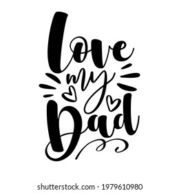 Love My Dad Typography Fathers Day Stock Vector (Royalty Free ...