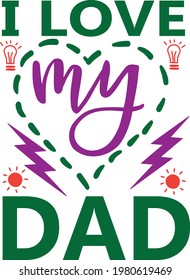 I love my dad typography t-shirt design