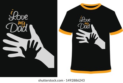 I Love My Dad - vector design illustration, it can use for label, logo, sign, sticker or printing for the t-shirt.