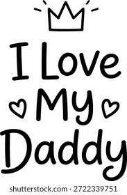 Ich liebe meinen Daddy niedlich handgezeichnet Typografie mit Krone und Herzen minimalen Design