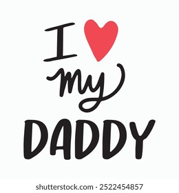 I love my daddy, dad , best dad, father's day, men's shirt saying, like a dad, Vector files for cricut