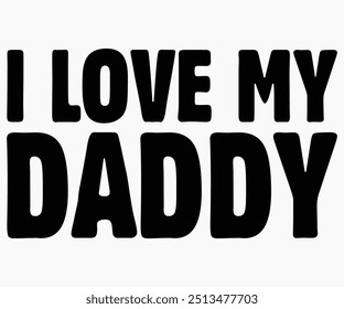 I Love My Daddy Svg,Dogs Shirts,Dog Quotes Svg,Funny Svg,Dog Saying Svg,Dad And Mom Dog Svg,Cut File,Silhouette