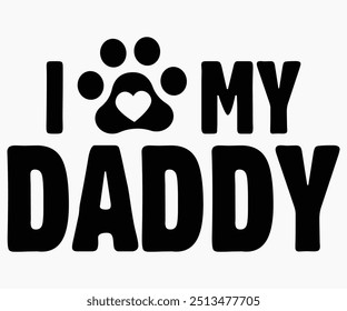 Me Encanta Mi Papá Svg, Camisas De Perros, Citas De Perro Svg, Svg Divertido, Perro Diciendo Svg, Papá Y Mamá Perro Svg, Archivo Cortado, Silueta