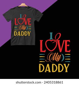 I Love My Daddy t shirt design,arts