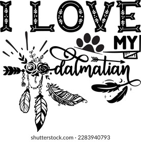 I love my Dalmatian svg ,Dog svg Design, Dog t-shirt design svg