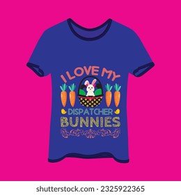 I love my dispatcher bunnies t-shirt design. Here You Can find and Buy t-Shirt Design. Digital Files for yourself, friends and family, or anyone who supports your Special Day and Occasions.