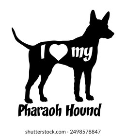 I love my Dog Pharaoh Hound. silhouette dog breeds logo dog monogram vector