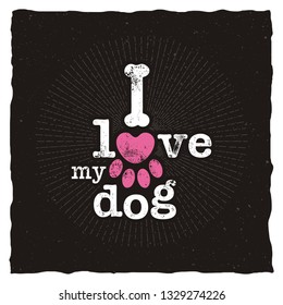 I love my dog retro vector design for T-shirt.