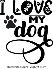 i love my dog svg ,Dog svg Design, Dog t-shirt design svg