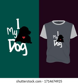 I love my dog.  t shirt, print, stickers, posters design. I love my dog - design element for poster, t-shirt, sticker.