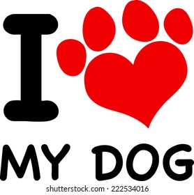 I Love My Dog Text With Red Heart Paw Print. Vector Illustration Isolated on white