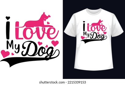 I love my dog t-shirt design