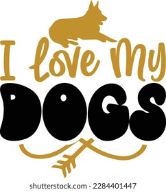 I love my dogs- dog typography t-shirt and svg design