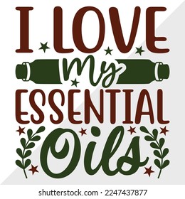 I Love My Essential Oils SVG Printable Vector Illustration