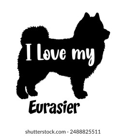 I love my Eurasier. Dog silhouette dog breeds logo dog monogram vector
