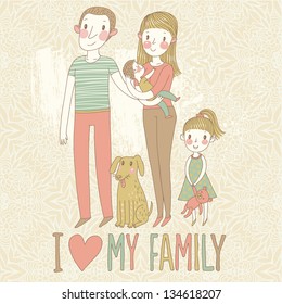 I love my family. Cartoon vector illustration with mother, father, son, daughter and dog. Happy parents and children with pet