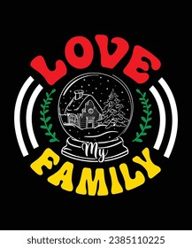 Love My Family Merry Christmas shirts Print Template, Xmas Ugly Snow Santa Clouse New Year Holiday Candy Santa Hat vector illustration for Christmas hand lettered.