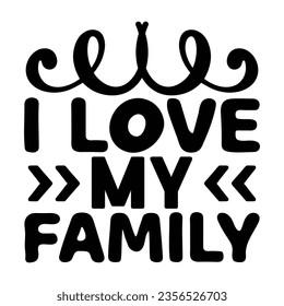 i love my family, New Family SVG Design Template