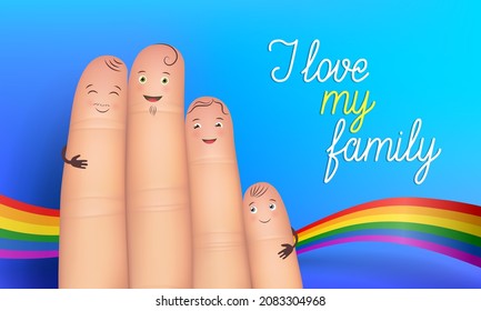 I love my family realistic banner with rainbow flag. Happy fingers with funny faces hugging together. Finger family of male gay couple and their adopted kids vector illustration.