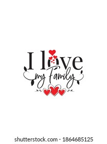 I love my family, vector. Wording design, lettering isolated on white background. Wall decals, wall art, artwork Home Art Decoration, Wall Decals, Art Decor, Poster design
