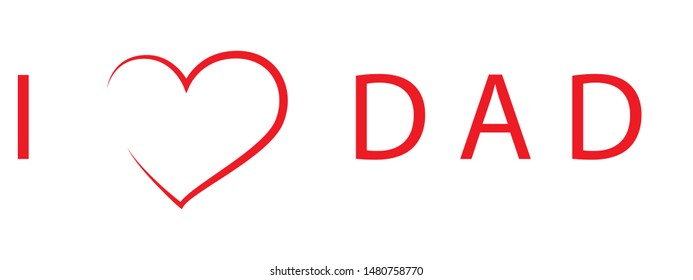 I LOVE MY FATHER DAD