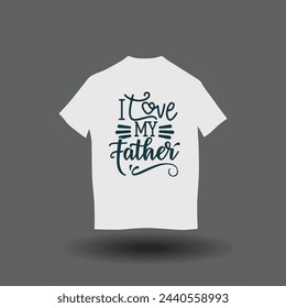 I love my father t-shirt design. I love my dad t-shirt design 23.