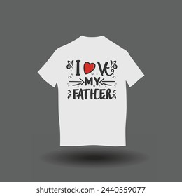 I love my father t-shirt design. I love my dad t-shirt design 22.