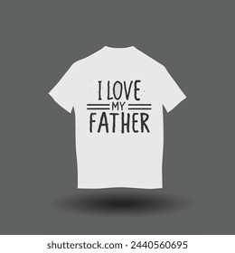 I love my father t-shirt design. I love my dad t-shirt design 16.