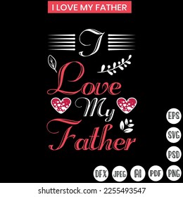 I love my father Typography T Shirt