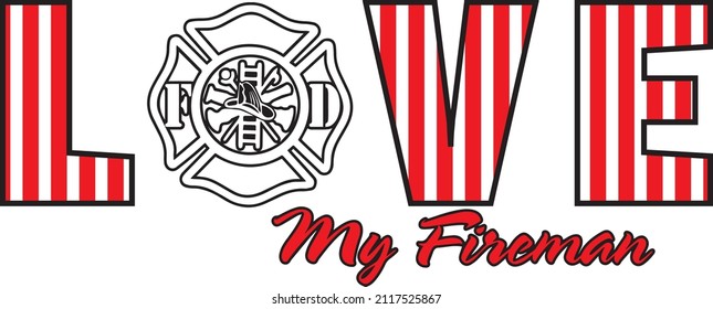 Love My Fireman. Firefighter wife t-shirt design with firefighter logo. 