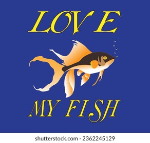 Love My Fish vector T-Shirt Design