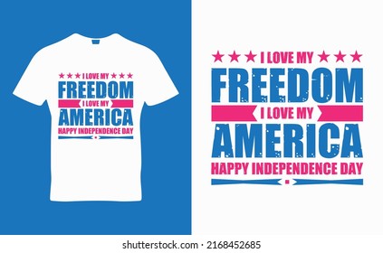  I Love My Freedom Quotes T-shirt Design