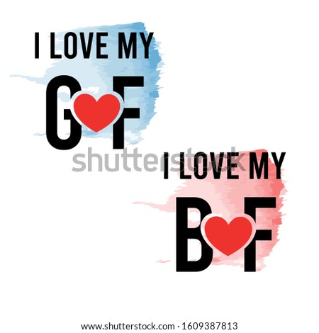 I Love My GF, I Love My BF couple t-shirt design suitable for fabric print / print on any colour t shirts. also colour can be edit with editable files. vector illustration design