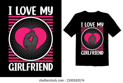 I Love My Girlfriend svg t-shirt