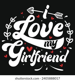 Me encanta mi novia valentines tipografía diseño de camisetas 