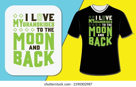 I love my grandkids to the moon and back, grandparent's day t-shirt design