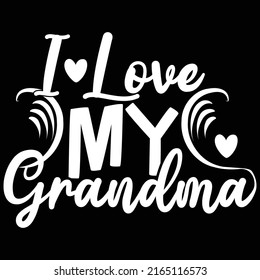 I Love My Grandma, One Woman Only, Love Mom, Women's Day, Mother's Day Gifts