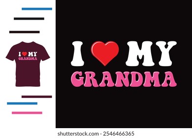 I love my grandma t shirt design