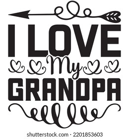 i love my grandpa t shirt design
