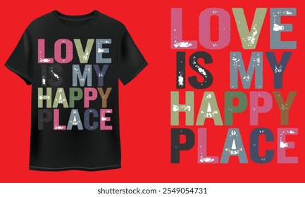 Love Is My Happy Place T-Shirt Design - Romantic Typography Graphic