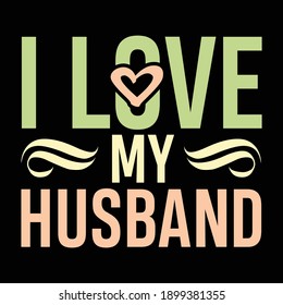 I Love My Husband, Typography Vintage Style Design 