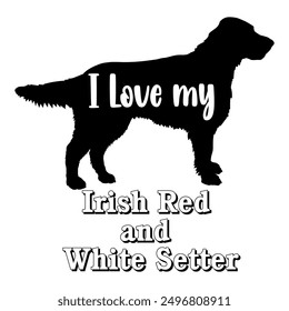 I love my Irish Red and White Setter  Dog silhouette dog breeds logo dog monogram vector