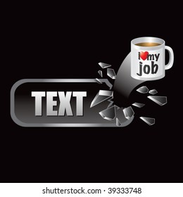 I love my job coffee mug on broken banner