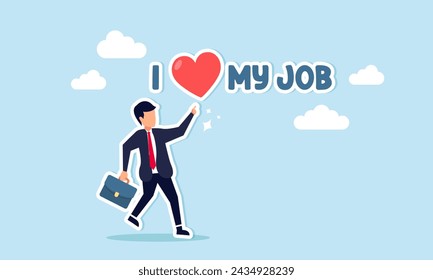 I love my job, driven by passion, positive attitude, professionalism, gratitude, and inspiration career success concept, happy businessman jumping while going to office with the phrase I love my job.