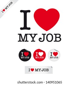 I Love My Job, Font Type With Signs, Stickers And Tags. Ideal For Print Poster, Card, Shirt, Mug.