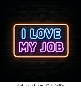 i love my job neon sign. neon symbol