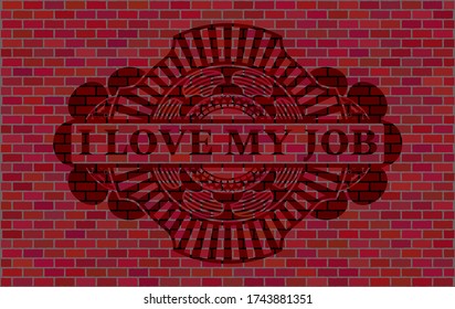 I Love my job text inside red brick stone wall badge. Tiles chic background. Illustration. 